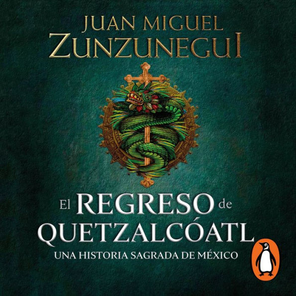 El regreso de Quetzalcóatl: Una historia sagrada de México