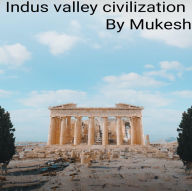 INDUS VALLEY CIVILIZATION