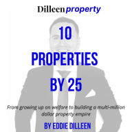 10 Properties by 25: From growing up on welfare to building a multi-million dollar property empire