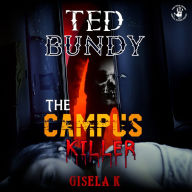 Ted Bundy: The Campus Killer