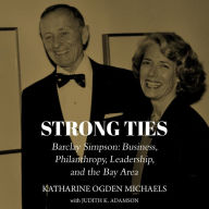 Strong Ties: Barclay Simpson: Business, Philanthropy, Leadership, and the Bay Area