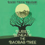 Buried Beneath the Baobab Tree