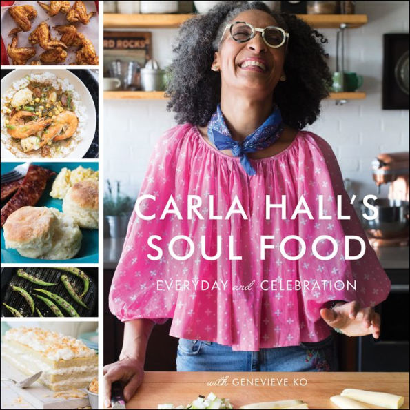 Carla Hall's Soul Food: Everyday and Celebration