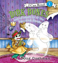 Dirk Bones and the Mystery of the Haunted House