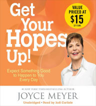 Get Your Hopes Up!: Expect Something Good to Happen to You Every Day
