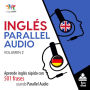 Inglés Parallel Audio: Aprende inglés rápido con 501 frases usando Parallel Audio - Volumen 2