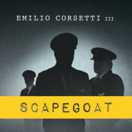 Scapegoat: A Flight Crew's Journey from Heroes to Villains to Redemption