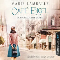 Schicksalhafte Jahre - Café Engel, Teil 2 (Gekürzt) (Abridged)