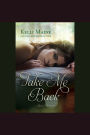 Take Me Back: A Give & Take Novella