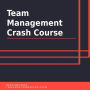 Team Management Crash Course