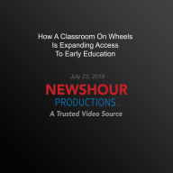 How A Classroom On Wheels Is Expanding Access To Early Education