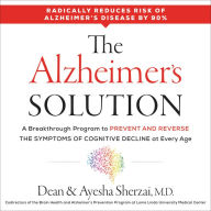 The Alzheimer's Solution: A Breakthrough Program to Prevent and Reverse the Symptoms of Cognitive Decline at Every Age