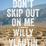 Don't Skip Out on Me: A Novel