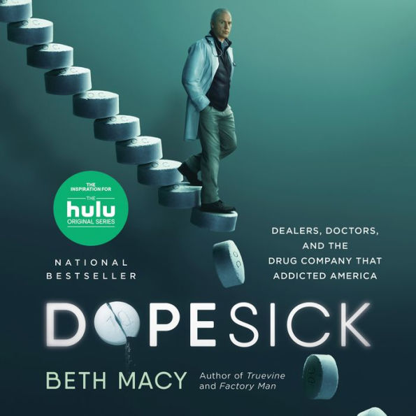 Dopesick: Dealers, Doctors, and the Drug Company that Addicted America