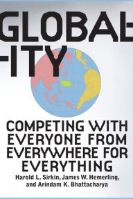 Globality: Competing with Everyone from Everywhere for Everything (Abridged)