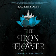 The Iron Flower: The Black Witch Chronicles, Book 2