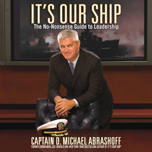 It's Our Ship: The No-Nonsense Guide to Leadership (Abridged)