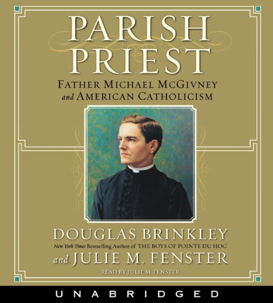 Parish Priest: Father Michael McGivney and American Catholicism