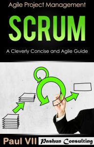 Scrum: A Cleverly Concise and Agile Guide