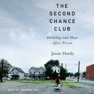 The Second Chance Club: Hardship and Hope After Prison