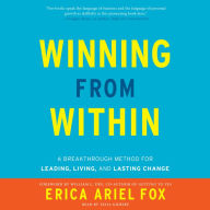 Winning from Within: A Breakthrough Method for Leading, Living, and Lasting Change