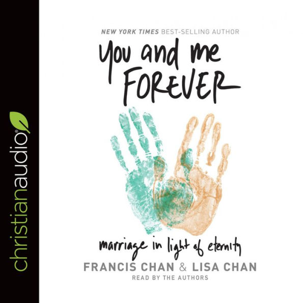 You and Me Forever: Marriage in Light of Eternity