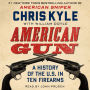 American Gun: A History of the U.S. in Ten Firearms