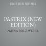 Pastrix: The Cranky, Beautiful Faith of a Sinner & Saint