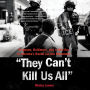 They Can't Kill Us All: Ferguson, Baltimore, and a New Era in America's Racial Justice Movement