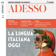 Italienisch lernen Audio - Italienisch heute: Adesso Audio 11/19 - La lingua italiana oggi (Abridged)