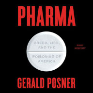 Pharma: Greed, Lies, and the Poisoning of America