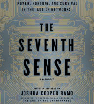 The Seventh Sense: Power, Fortune, and Survival in the Age of Networks