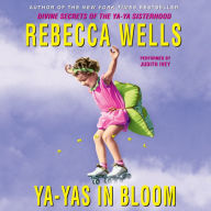 Ya-Yas in Bloom: Divine Secrets of the Ya-Ya Sisterhood