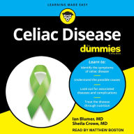 Celiac Disease For Dummies: A Wiley Brand