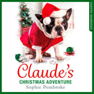 Claude's Christmas Adventure: The must-read Christmas dog book!