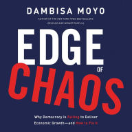 Edge of Chaos: Why Democracy Is Failing to Deliver Economic Growth¿and How to Fix It