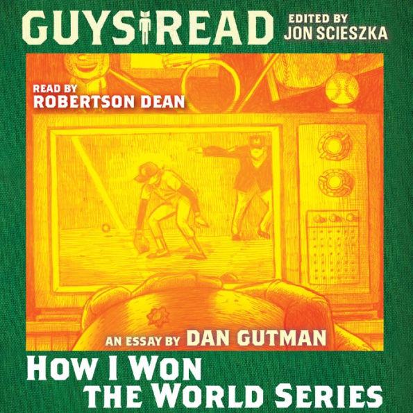 How I Won the World Series: A Short Story from Guys Read: The Sports Pages