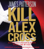 Kill Alex Cross (Alex Cross Series #17)