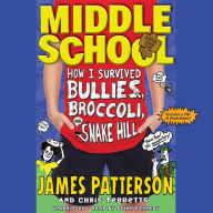 How I Survived Bullies, Broccoli, and Snake Hill (Middle School Series #4)