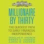 Millionaire by Thirty: The Quickest Path to Early Financial Independence