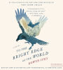 To the Bright Edge of the World: A Novel