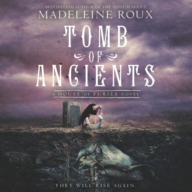 Tomb of Ancients A House of Furies Novel by Madeleine Roux, Billie