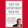 Lies the Government Told You: Myth, Power, and Deception in American History