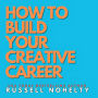 How to Build Your Creative Career