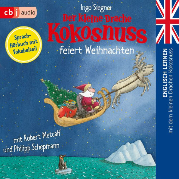 Der kleine Drache Kokosnuss feiert Weihnachten: Englisch lernen mit dem kleinen Drachen Kokosnuss. Sprachhörbuch mit Vokabelteil (Abridged)