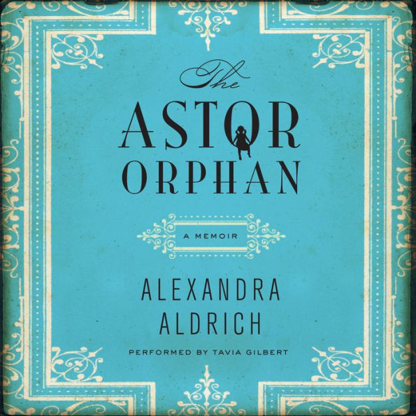 The Astor Orphan: A Memoir