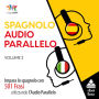 Audio Parallelo Spagnolo: Impara lo spagnolo con 501 Frasi utilizzando l'Audio Parallelo - Volume 2