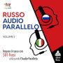 Audio Parallelo Russo: Impara il russo con 501 Frasi utilizzando l'Audio Parallelo - Volume 2