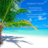 Autogenes Training - Phantasiereise - tiefe Entspannung & erholsamer Schlaf