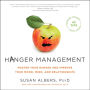 Hanger Management: Master Your Hunger and Improve Your Mood, Mind, and Relationships